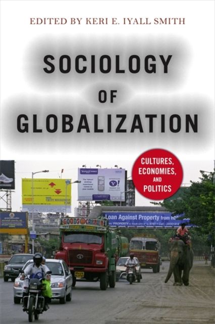 Sociology of Globalization : Cultures, Economies, and Politics