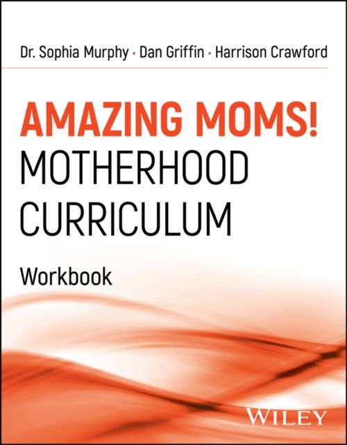 Amazing Moms! : Motherhood Curriculum