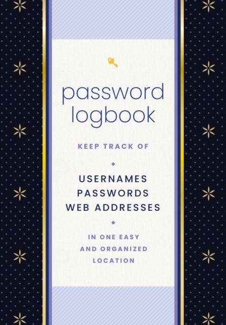 Password Logbook (Black & Gold) : Keep Track of Usernames, Passwords, Web Addresses in One Easy and Organized Location