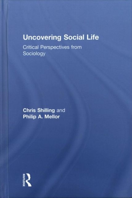Forsidebilde av Uncovering Social Life : Critical Perspectives from Sociology