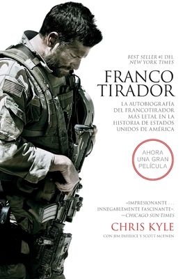 Francotirador - IE : La autobiografia del francotirador mas letal en la historia de Estados Unidos de America