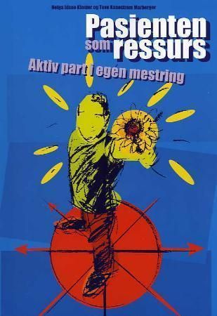 Pasienten som ressurs : aktiv part i egen mestring