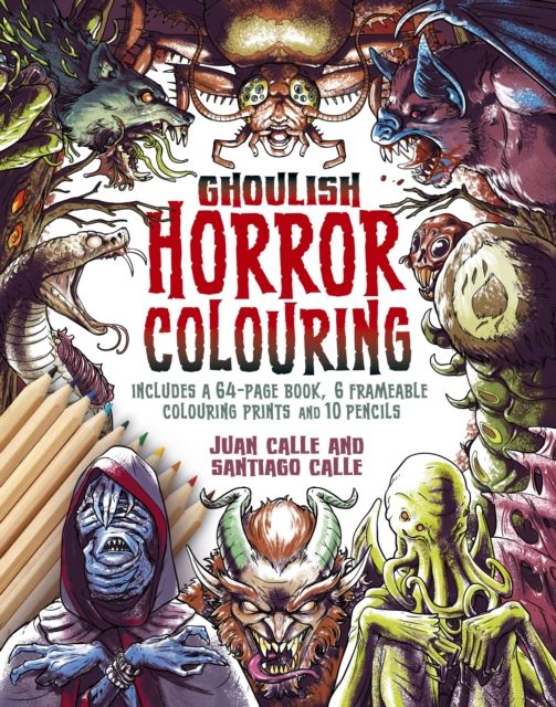 Ghoulish Horror Colouring Kit : Includes a 64-page book, 6 frameable colouring prints and 10 pencils
