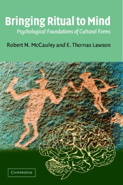 Bringing Ritual to Mind : Psychological Foundations of Cultural Forms