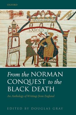 From the Norman Conquest to the Black Death : An Anthology of Writings from England