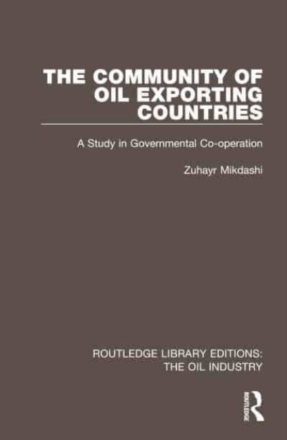 The Community of Oil Exporting Countries : A Study in Governmental Co-operation