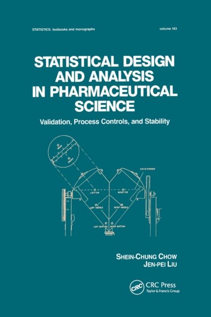 Statistical Design and Analysis in Pharmaceutical Science : Validation, Process Controls, and Stability