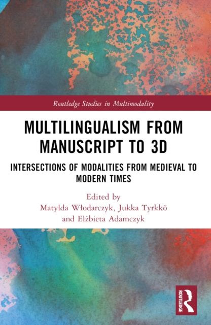 Multilingualism from Manuscript to 3D : Intersections of Modalities from Medieval to Modern Times
