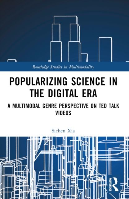 Popularizing Science in the Digital Era : A Multimodal Genre Perspective on TED Talk Videos