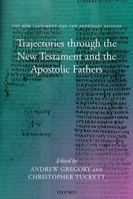 Trajectories through the New Testament and the Apostolic Fathers