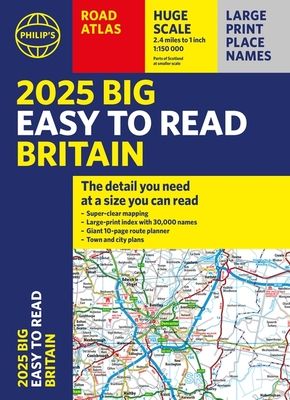 2025 Philip's Big Easy to Read Britain Road Atlas : (A3 Paperback)