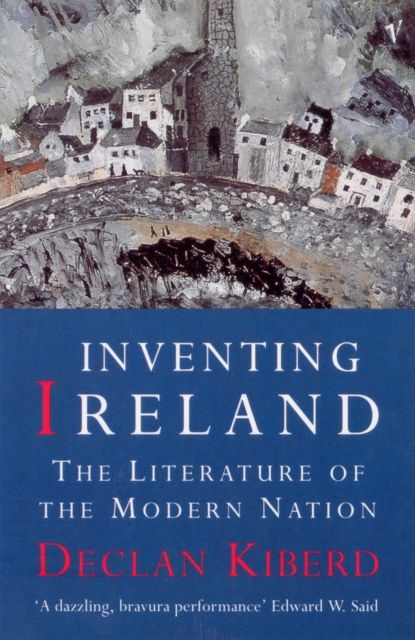 Inventing Ireland : The Literature of a Modern Nation