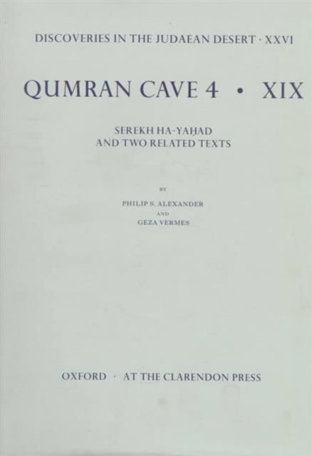 Discoveries in the Judaean Desert: Volume XXVI. Qumran Cave 4: XIX : Serekh Ha-Yahad and Related Texts