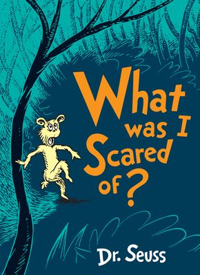 What was I scared of?