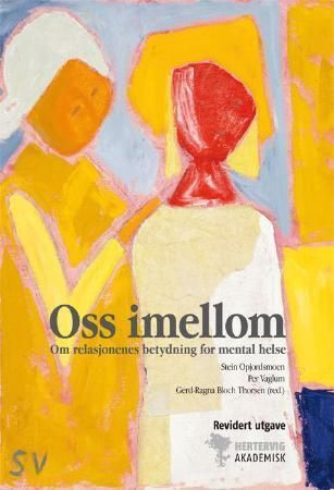 Oss imellom : om relasjonenes betydning for mental helse