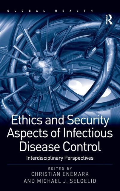 Ethics and Security Aspects of Infectious Disease Control : Interdisciplinary Perspectives