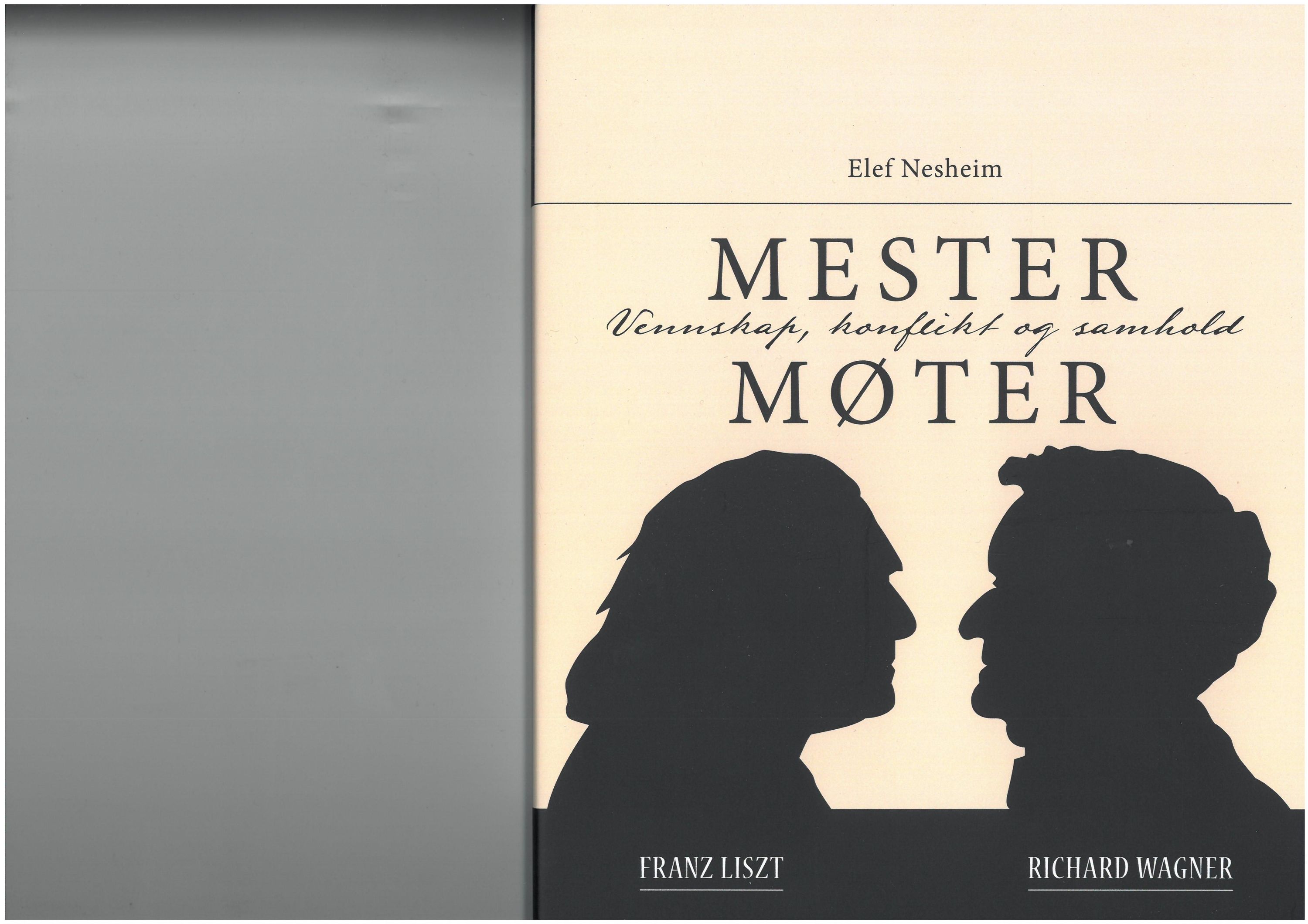 Mestermøter : Franz Liszt, Richard Wagner : vennskap, konflikt og samhold