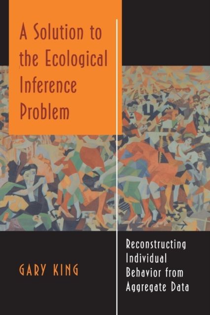 A Solution to the Ecological Inference Problem : Reconstructing Individual Behavior from Aggregate Data