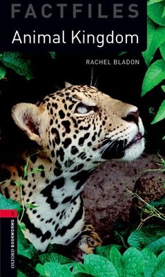 Oxford Bookworms Library Factfiles: Level 3:: Animal Kingdom : True Stories