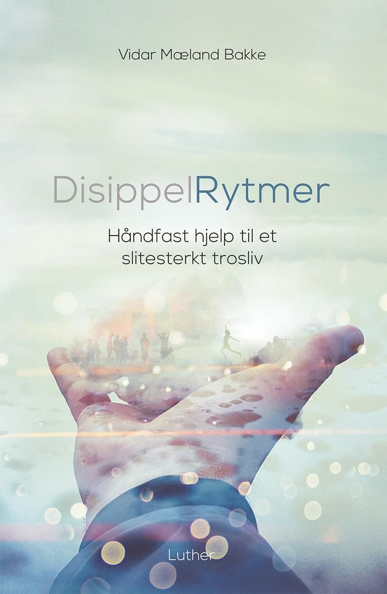 Disippelrytmer : håndfast hjelp til et slitesterkt trosliv