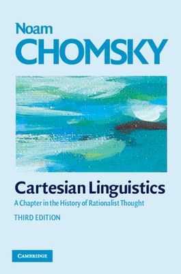 Cartesian Linguistics : A Chapter in the History of Rationalist Thought