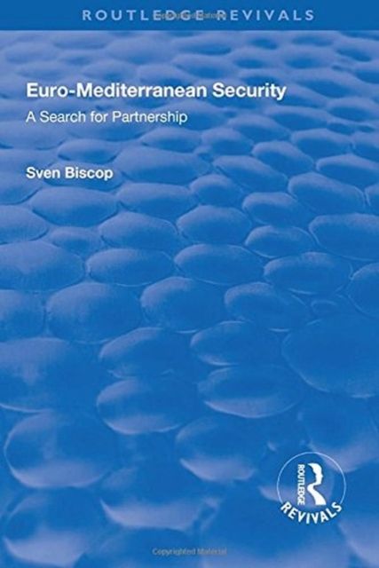 Euro-Mediterranean Security: A Search for Partnership : A Search for Partnership