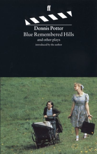 Blue Remembered Hills : and other plays introduced by the author