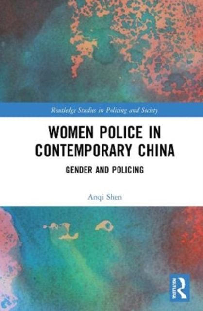 Women Police in Contemporary China : Gender and Policing