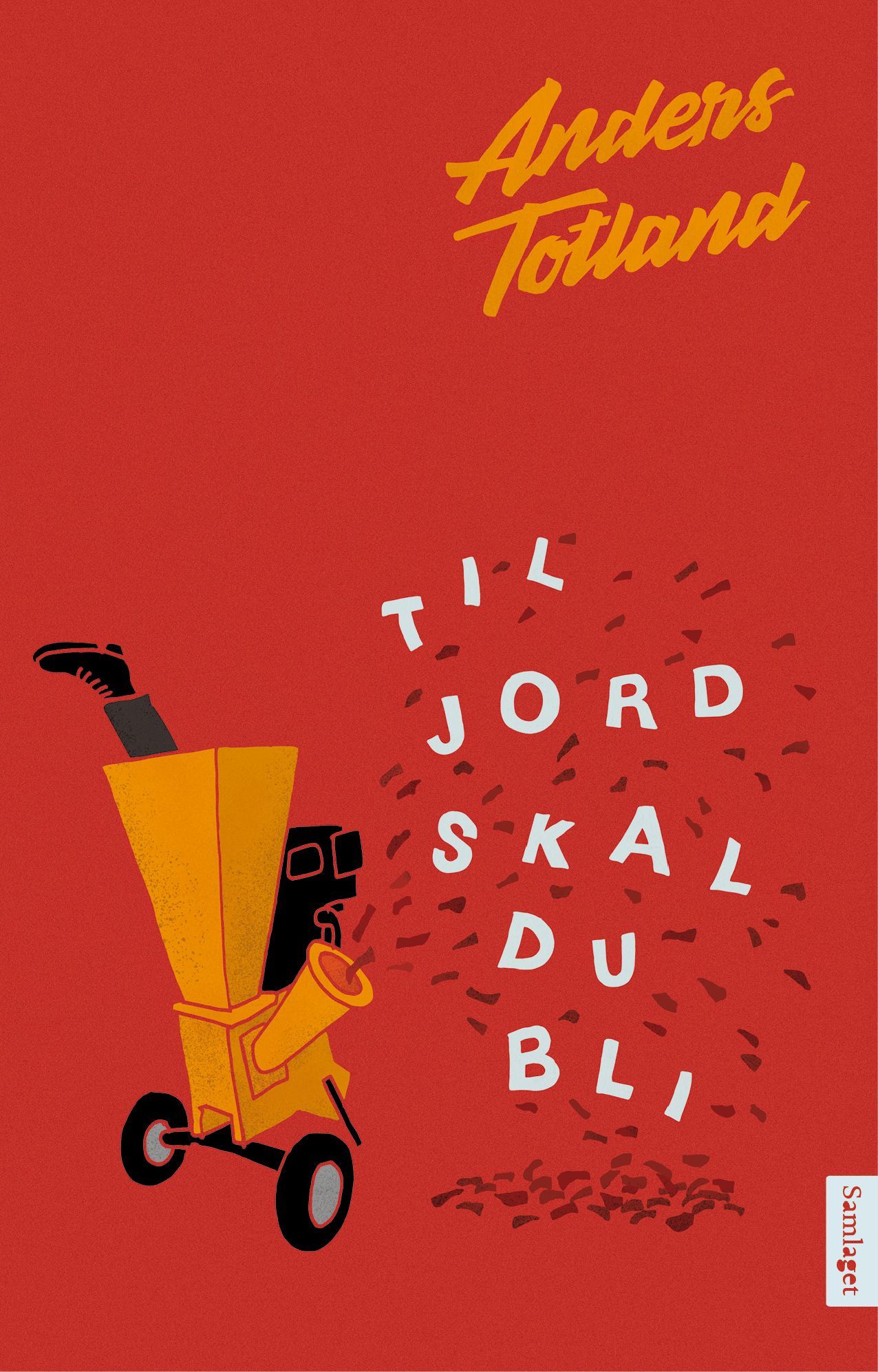 Til jord skal du bli : roman