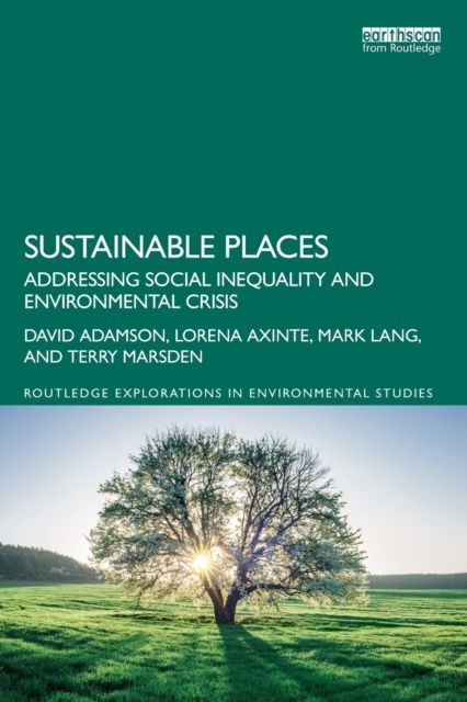 Sustainable Places : Addressing Social Inequality and Environmental Crisis