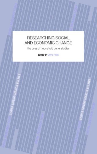 Researching Social and Economic Change : The Uses of Household Panel Studies