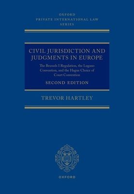 Civil Jurisdiction and Judgements in Europe : The Brussels I Regulation, the Lugano Convention, and the Hague Choice of Court Convention