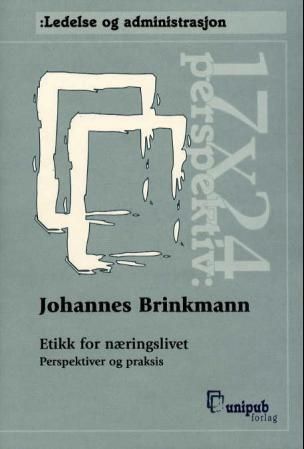 Etikk for næringslivet : perspektiver og praksis