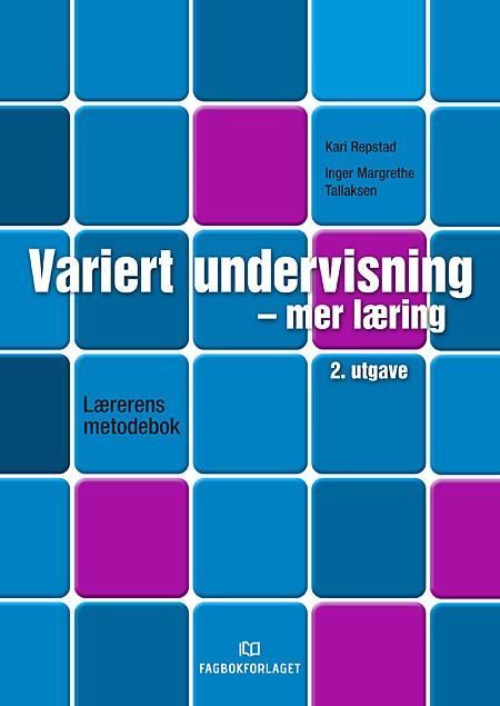 Variert undervisning - mer læring : lærerens metodebok