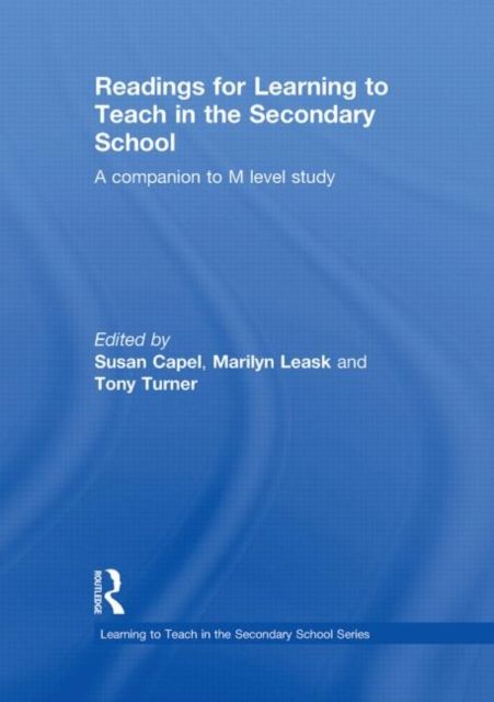 Readings for Learning to Teach in the Secondary School : A Companion to M Level Study