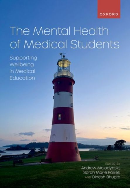 The Mental Health of Medical Students : Supporting Wellbeing in Medical Education