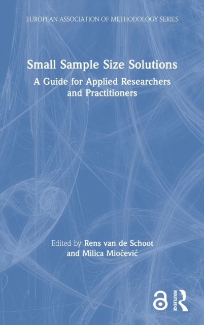 Small Sample Size Solutions : A Guide for Applied Researchers and Practitioners