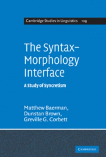 The Syntax-Morphology Interface : A Study of Syncretism