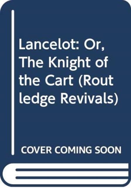 Lancelot : Or, The Knight of the Cart