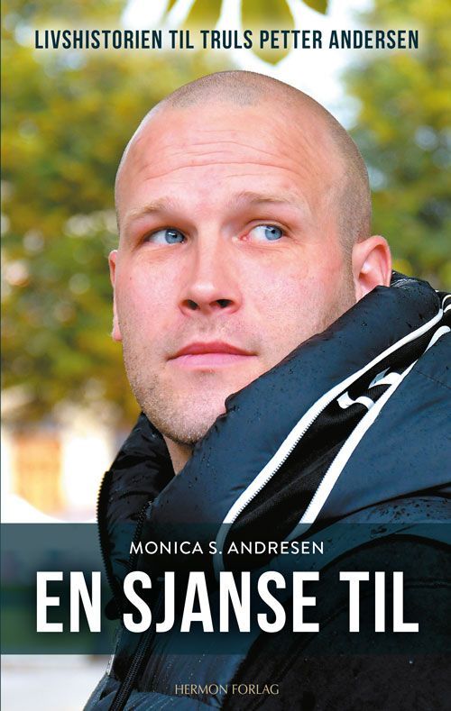 En sjanse til : livshistorien til Truls Petter Andersen