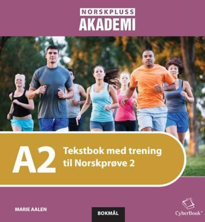 NorskPluss akademi : A2. Tekstbok med trening til Norskprøve 2