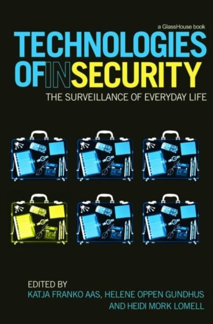 Forsidebilde av Technologies of InSecurity : The Surveillance of Everyday Life