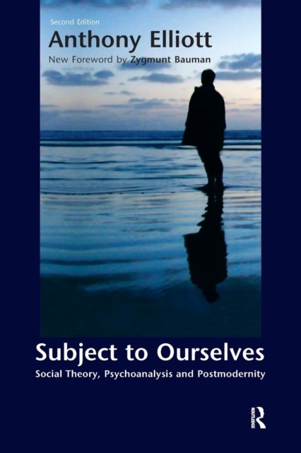 Subject to Ourselves : An Introduction to Freud, Psychoanalysis, and Social Theory