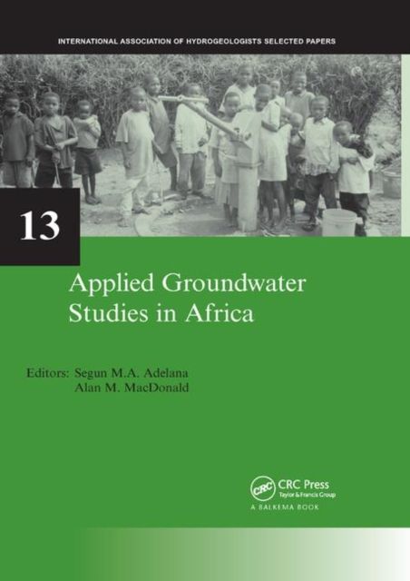Applied Groundwater Studies in Africa : IAH Selected Papers on Hydrogeology, volume 13