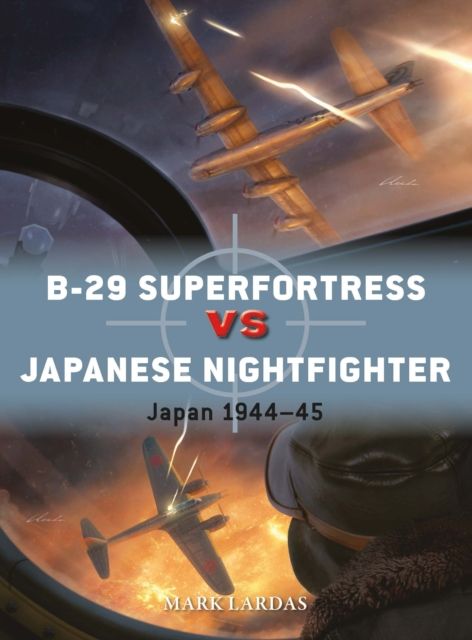 B-29 Superfortress vs Japanese Nightfighter : Japan 1944–45