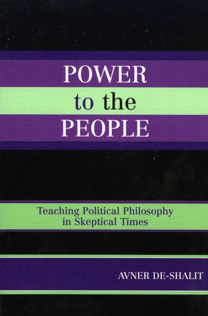 Power to the People : Teaching Political Philosophy in Skeptical Times