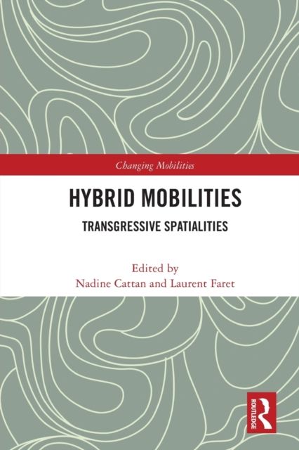 Hybrid Mobilities : Transgressive Spatialities