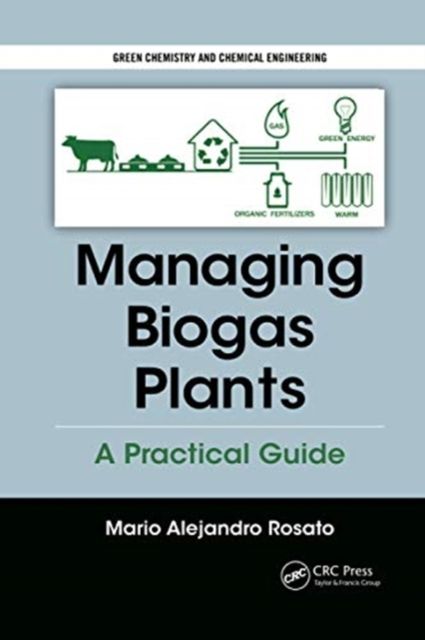 Managing Biogas Plants : A Practical Guide