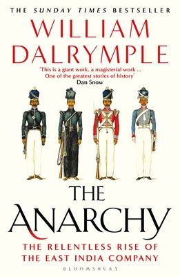 Anarchy : the relentless rise of the East India Company