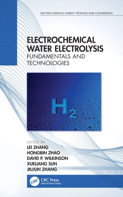Electrochemical Water Electrolysis : Fundamentals and Technologies